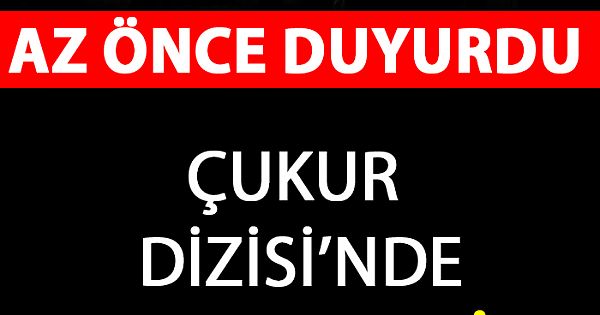 Çukur Dizisinde Beklenmedik Ayrılık