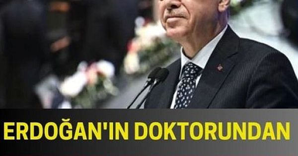 Erdoğan'ın Doktorundan Son Dakika Açıklaması