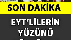 Emeklilikte Ya?a Tak?lanlar? (EYT) Heyecanland?ran A?klama - Son Dakika